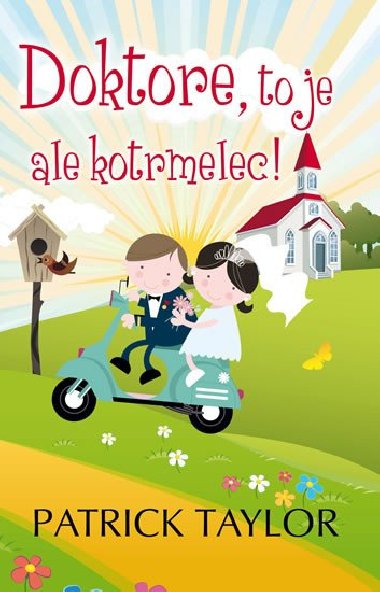 Doktore, to je ale kotrmelec! - Patrick Taylor