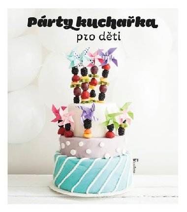 Prty kuchaka pro dti - Johana Poov