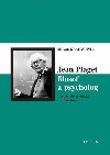 Jean piaget filosof a psycholog - Milo Kratochvl