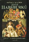 ivot Habsburk - Kultura a mentalita jednoho rodu - Karl Vocelka; Lynne Heller