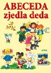Abeceda zjedla deda - Ljuba tplov; Edita Plickov