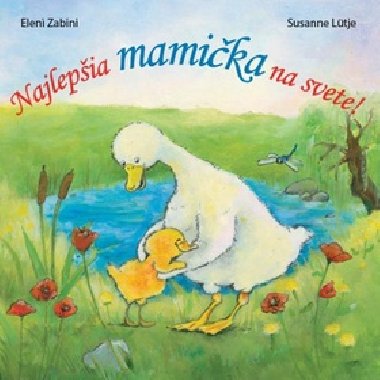 Najlepia mamika na svete! - Eleni Zabini; Susanne Ltje