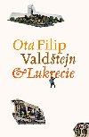 Valdtejn a lukrecie - Ota Filip