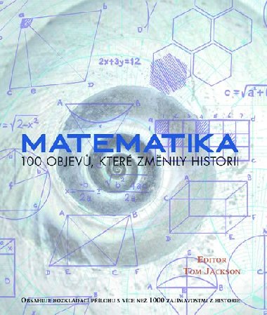 Matematika - 100 objev, kter zmnily historii - Tom Jackson