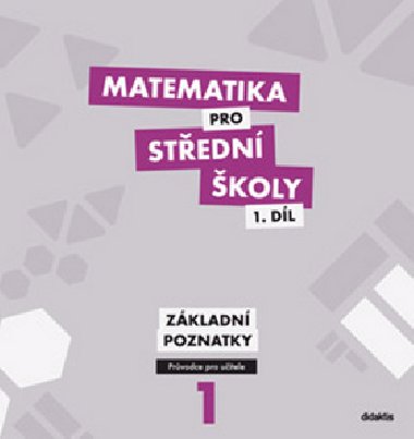 Matematika pro stedn koly 1. dl  zkladn poznatky - Martina Kvtoov; Michaela Cizlerov
