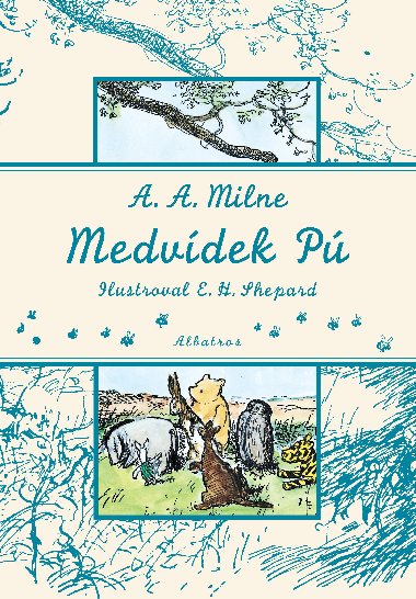 Medvdek p - Alan Alexander Milne; E.H. Shepard