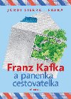 Franz kafka a panenka cestovatelka - Markta Prachatick; Jordi Siera i Fabra