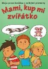 Mami, kup mi zvtko - 