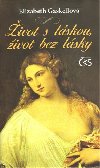ivot s lskou, ivot bez lsky - Elizabeth Gaskellov