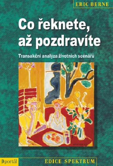 Co eknete, a pozdravte - Eric Berne