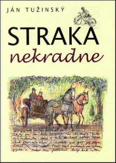 Straka nekradne - Jn Tuinsk; Martin Kellenberger