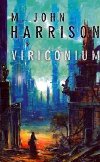 Viriconium - M.John Harrison