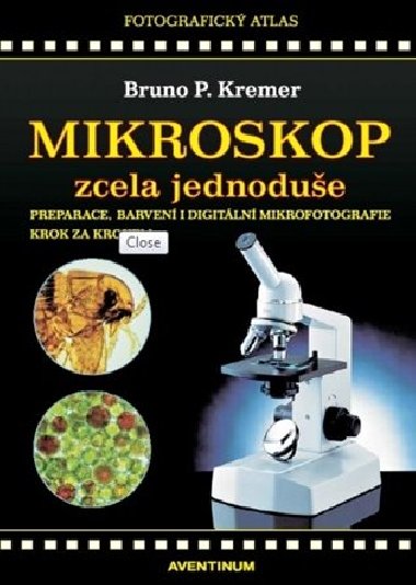 Mikroskop zcela jednodue - Kremer P. Bruno