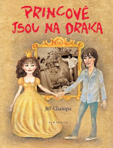 Princov jsou na draka - Chalupa Ji
