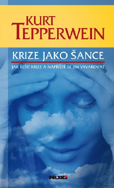 Krize jako ance - Jak eit krize a napt se jim vyvarovat - Kurt Tepperwein