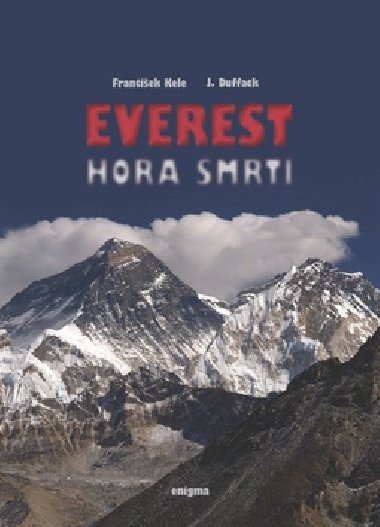 Everest hora smrti - Frantiek Kele; J. Duffack