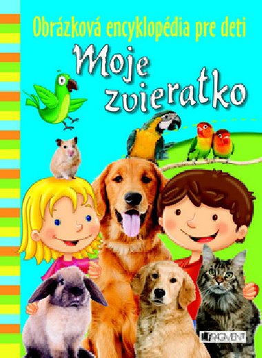 Obrzkov encyklopdia pre deti moje zvieratko - 