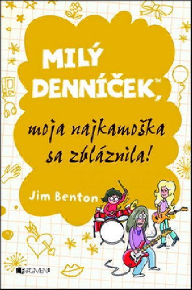 Mil dennek, moja najkamoka sa zblznila! - Jim Benton
