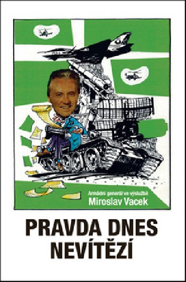 Pravda dnes nevtz - Miroslav Vacek; Milan Konvalina