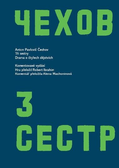Ti sestry - Anton Pavlovi echov; Robert Ibrahim; Alena Machoninov