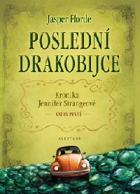 Posledn drakobijce - Fforde Jasper