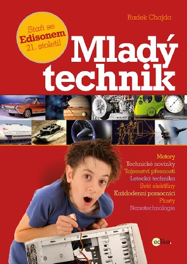 Mlad technik - Sta se Edisonem 21. stolet - Radek Chajda