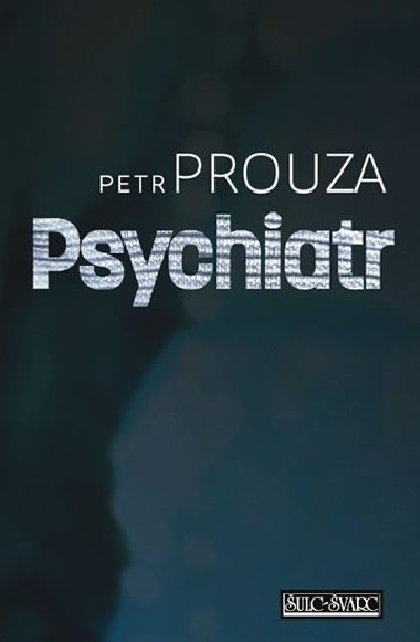 Psychiatr - Petr Prouza