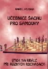 Uebnice achu pro samouky - tok na krle pi rz. roch. - Pliska Karel
