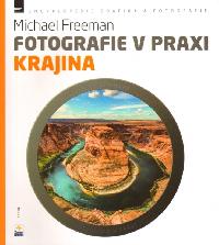 Krajina - fotografie v praxi - Freeman Michael