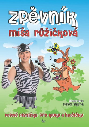 Zpěvník Míša Růžičková - veselé písničky pro kluky a holčičky - Míša Růžičková; Pavel Skura