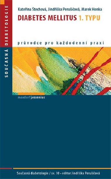 Diabetes mellitus 1. typu - Kateřina Štechová; Jindřiška Perušičová; Marek Honka