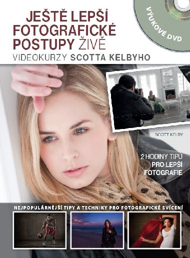 Jet lep fotografick postupy iv - videokurzy scotta ke - Kelby Scott