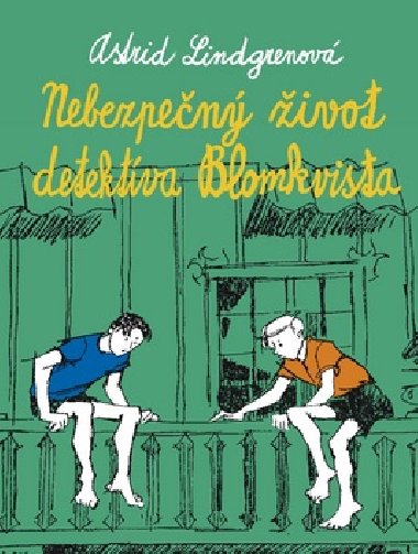 Nebezpen ivot detektva blomkvista - Astrid Lindgrenov