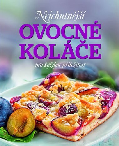 Nejchutnj ovocn kole na kadou pleitost - Slovart