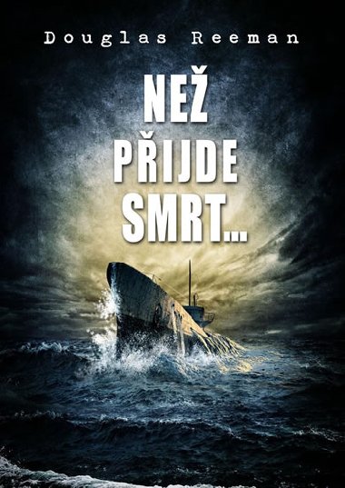 Ne pijde smrt... - Douglas Reeman