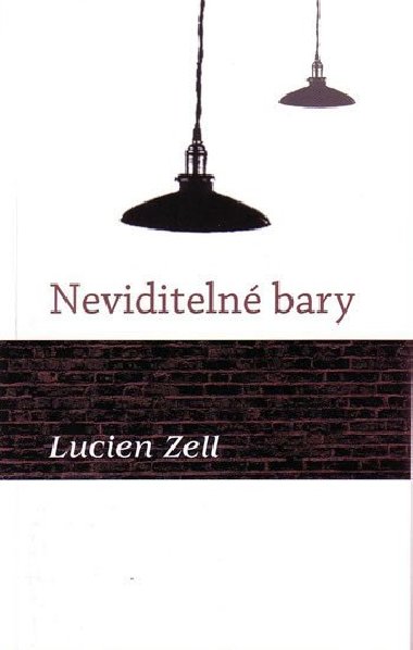 Neviditeln bary - Lucien Zell