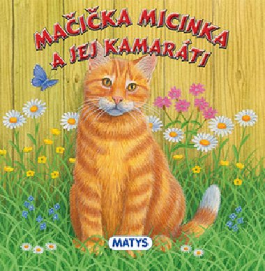 Mačička micinka a jej kamaráti - 