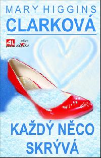 Každý něco skrývá - Mary Higgins Clarková