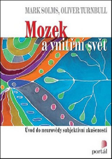 Mozek a vnitn svt - Mark Solms; Oliver Turnbull