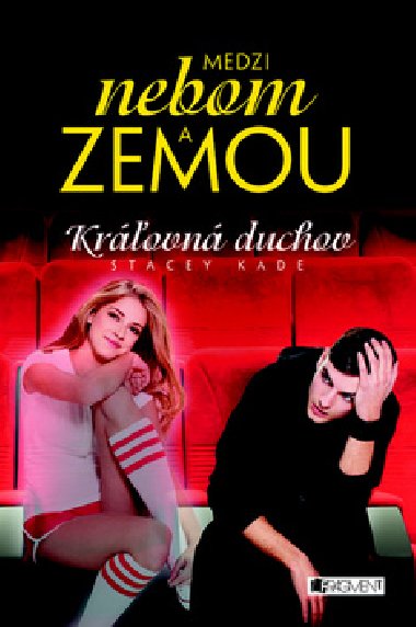 Medzi nebom a zemou kráľovná duchov - Stacey Kade