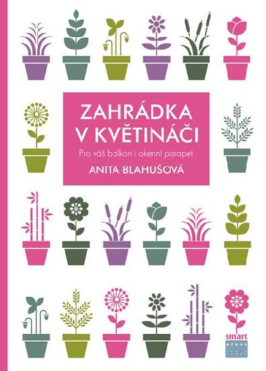 Zahrdka v kvtini - Pro v balkon i okenn parapet - Anita Blahuov