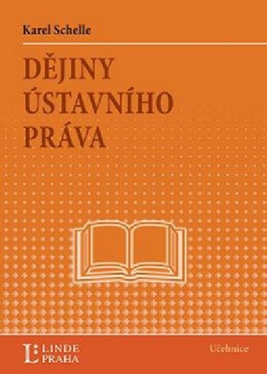 Dějiny ústavního práva - Karel Schelle