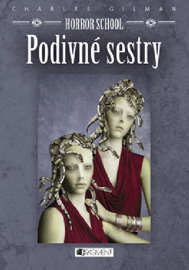 Horror School Podivn sestry - Charles Gilman