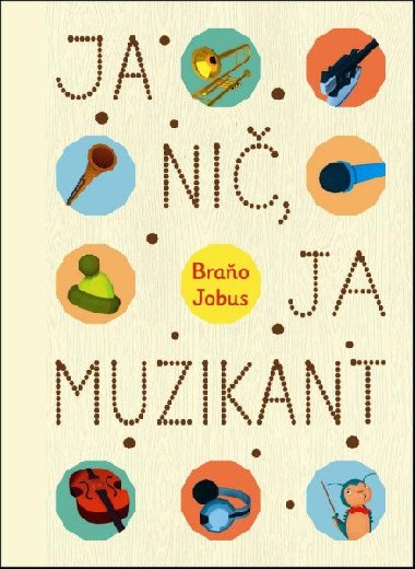 Ja ni, ja muzikant - Branislav Jobus