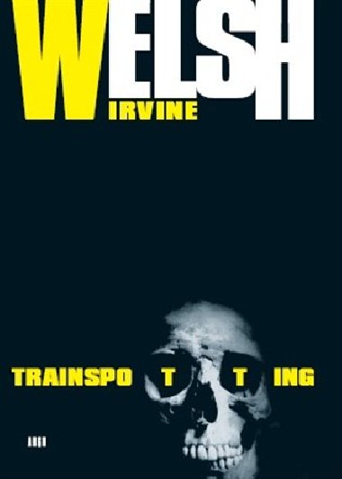 Trainspotting - Irvine Welsh