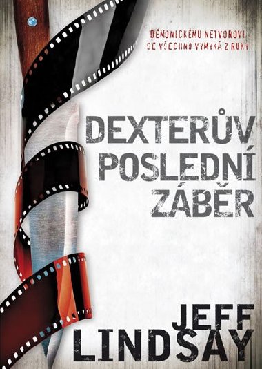 Dexterv posledn zbr - Jeff Lindsay