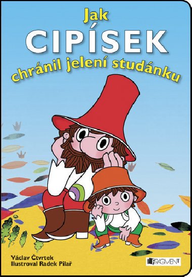 Jak cipsek chrnil jelen studnku - Vclav tvrtek; Radek Pila