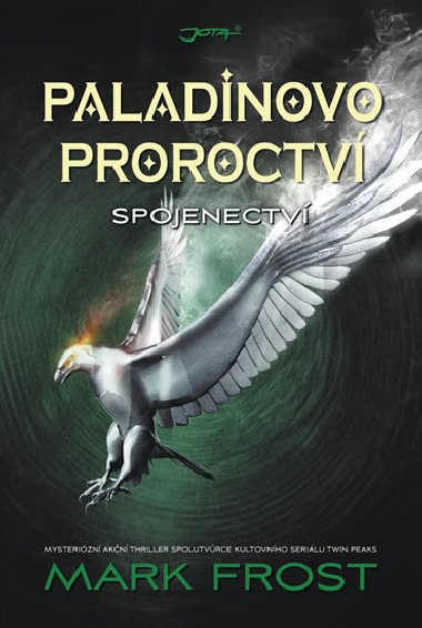 Paladinovo proroctv Spojenectv - Mark Frost