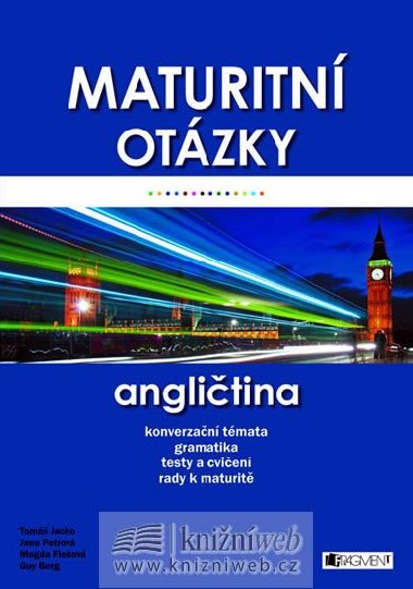 Maturitn otzky anglitina - Jana Petrov; Guy Borg; Magdalena Flekov