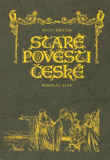 Staré pověsti české - Ottovo nakladatelství - Alois Jirásek; Mikoláš Aleš